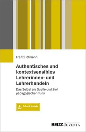 Hofmann |  Authentisches und kontextsensibles Lehrerinnen- und Lehrerhandeln | Buch |  Sack Fachmedien
