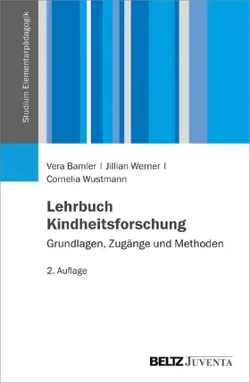 Bamler / Werner / Wustmann |  Lehrbuch Kindheitsforschung | Buch |  Sack Fachmedien