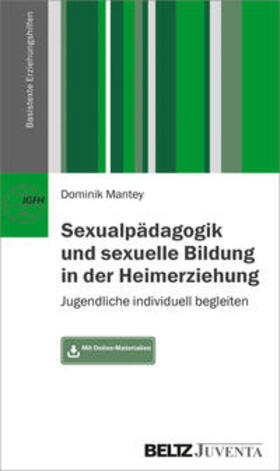 Mantey | Sexualpädagogik und sexuelle Bildung in der Heimerziehung | Buch | 978-3-7799-6250-2 | sack.de