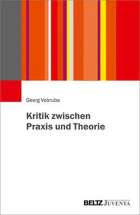 Vobruba |  Kritik zwischen Praxis und Theorie | Buch |  Sack Fachmedien