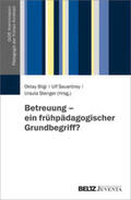 Bilgi / Sauerbrey / Stenger |  Betreuung - ein frühpädagogischer Grundbegriff? | Buch |  Sack Fachmedien