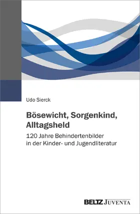 Sierck |  Bösewicht, Sorgenkind, Alltagsheld | Buch |  Sack Fachmedien