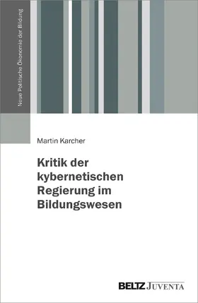 Karcher |  Kritik der kybernetischen Regierung im Bildungswesen | Buch |  Sack Fachmedien