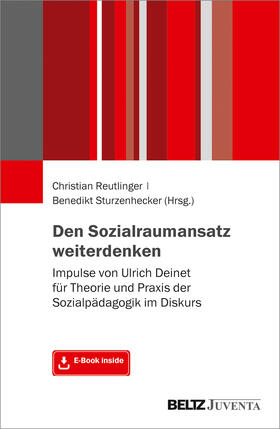 Reutlinger / Sturzenhecker | Den Sozialraumansatz weiterdenken | Medienkombination | 978-3-7799-6420-9 | sack.de