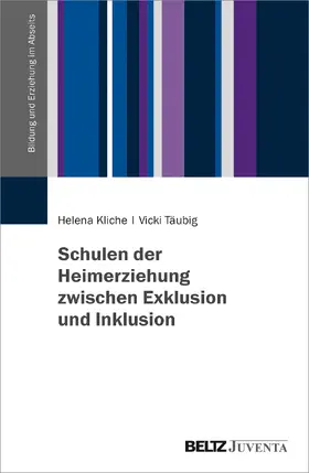 Kliche / Täubig |  Schulen der Heimerziehung zwischen Exklusion und Inklusion | Buch |  Sack Fachmedien
