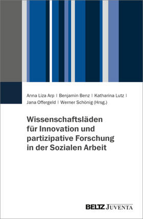 Arp / Benz / Schönig |  Wissenschaftsläden in der Sozialen Arbeit | Buch |  Sack Fachmedien