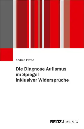 Platte |  Die Diagnose Autismus im Spiegel inklusiver Widersprüche | Buch |  Sack Fachmedien