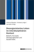 Wessels / Langer / Acker |  Desorganisiertes Leben im interdisziplinären Kontext | Buch |  Sack Fachmedien