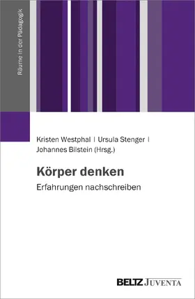 Westphal / Stenger / Bilstein |  Körper denken. Erfahrungen nachschreiben | Buch |  Sack Fachmedien
