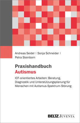 Seidel / Schneider / Steinborn | Praxishandbuch Autismus | Buch | 978-3-7799-6602-9 | sack.de
