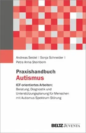 Seidel / Schneider / Steinborn |  Praxishandbuch Autismus | eBook | Sack Fachmedien