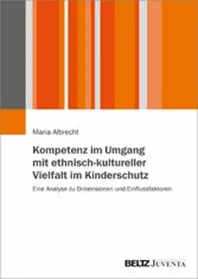 Albrecht | Kompetenz im Umgang mit ethnisch-kultureller Vielfalt im Kinderschutz | E-Book | www.sack.de