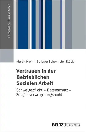 Klein / Schermaier-Stöckl |  Vertrauen in der Betrieblichen Sozialen Arbeit | Buch |  Sack Fachmedien
