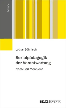 Böhnisch |  Sozialpädagogik der Verantwortung | Buch |  Sack Fachmedien
