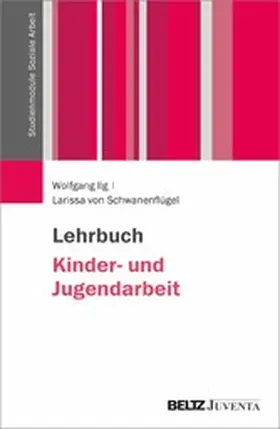 Ilg / Schwanenflügel | Lehrbuch Kinder- und Jugendarbeit | E-Book | www.sack.de