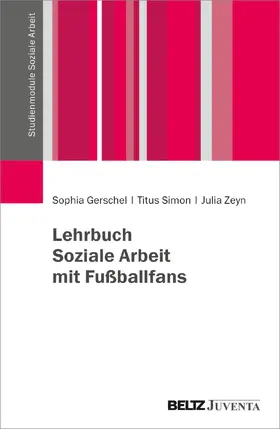 Gerschel / Simon / Zeyn |  Lehrbuch Soziale Arbeit mit Fußballfans | Buch |  Sack Fachmedien