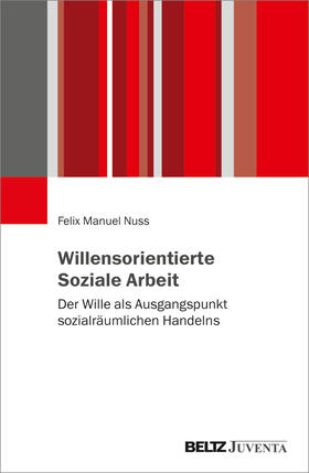 Nuss |  Willensorientierte Soziale Arbeit | Buch |  Sack Fachmedien