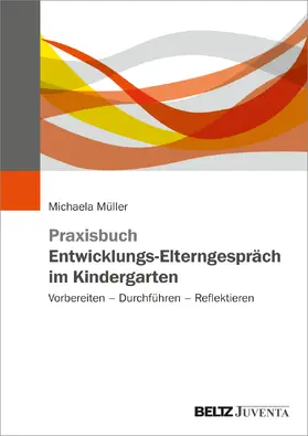 Müller |  Praxisbuch Entwicklungs-Elterngespräch im Kindergarten | Buch |  Sack Fachmedien