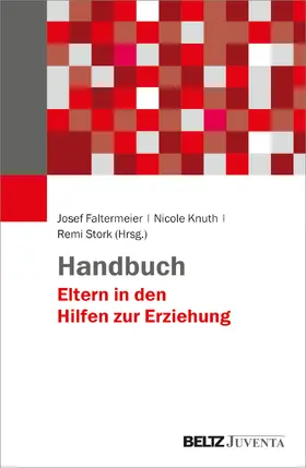 Faltermeier / Knuth / Stork |  Handbuch Eltern in den Hilfen zur Erziehung | Buch |  Sack Fachmedien
