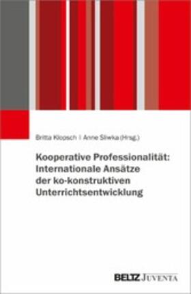 Klopsch / Sliwka |  Kooperative Professionalität: Internationale Ansätze der ko-konstruktiven Unterrichtsentwicklung | eBook | Sack Fachmedien