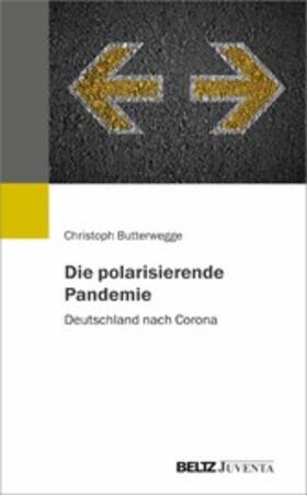 Butterwegge | Die polarisierende Pandemie | E-Book | sack.de