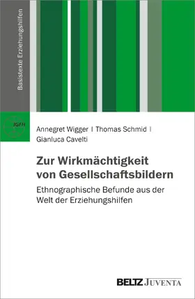 Wigger / Schmid / Cavelti |  Zur Wirkmächtigkeit von Gesellschaftsbildern | Buch |  Sack Fachmedien