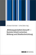 Schröder / Zöller |  >Bildung gestaltet Zukunft< - Soziale Arbeit zwischen Bildung und Stadtentwicklung | Buch |  Sack Fachmedien
