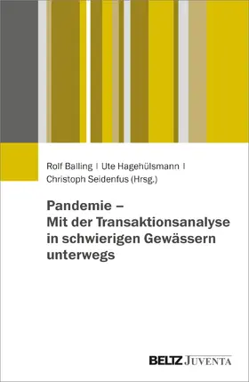 Balling / Hagehülsmann / Seidenfus |  Lernen aus der Pandemie – Hilfreiche Erfahrungenmit der Transaktionsanalyse | Buch |  Sack Fachmedien
