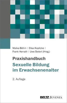 Böhm / Kopitzke / Herrath |  Praxishandbuch Sexuelle Bildung im Erwachsenenalter | Buch |  Sack Fachmedien