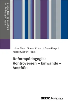 Eble / Kunert / Kluge |  Reformpädagogik: Kontroversen – Einwände – Anstöße | Buch |  Sack Fachmedien