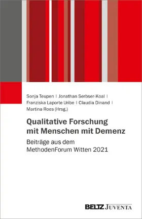 Teupen / Serbser-Koal / Laporte Uribe | Qualitative Forschung mit Menschen mit Demenz | Buch | 978-3-7799-6981-5 | sack.de