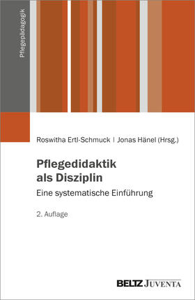 Ertl-Schmuck / Hänel / Fichtmüller | Pflegedidaktik als Disziplin | Buch | 978-3-7799-6995-2 | sack.de