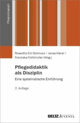 Fichtmüller / Ertl-Schmuck / Hänel | Pflegedidaktik als Disziplin | E-Book | sack.de