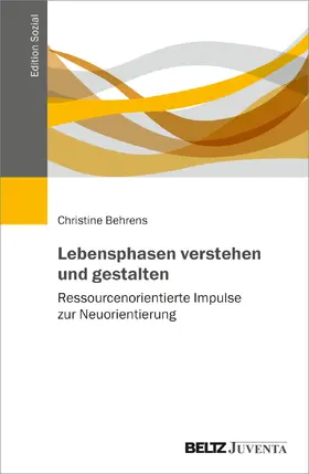 Behrens | Lebensphasen verstehen und gestalten | Buch | 978-3-7799-7034-7 | sack.de