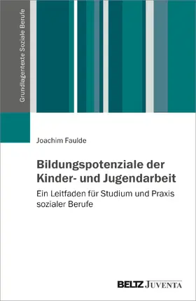 Faulde |  Bildungspotenziale der Kinder- und Jugendarbeit | Buch |  Sack Fachmedien