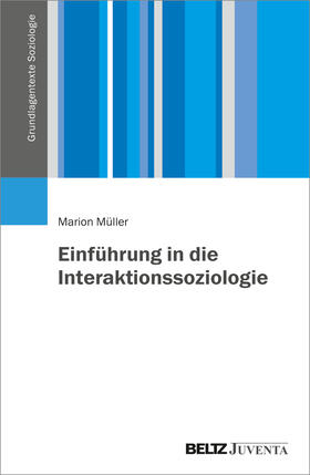Müller | Einführung in die Interaktionssoziologie | Buch | 978-3-7799-7104-7 | sack.de