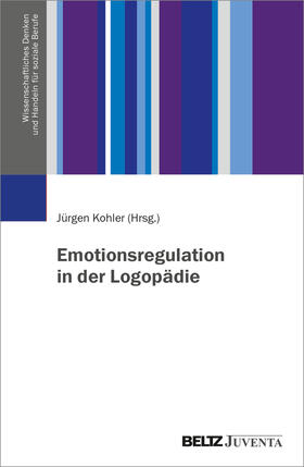 Kohler | Emotionsregulation in der Logopädie | Buch | 978-3-7799-7140-5 | sack.de