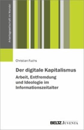 Fuchs | Der digitale Kapitalismus. Arbeit, Entfremdung und Ideologie im Informationszeitalter | E-Book | sack.de