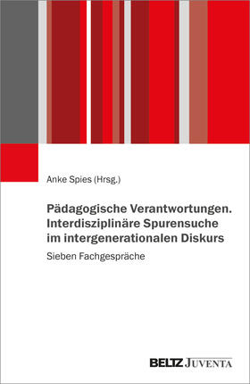 Spies |  Pädagogische Verantwortungen. Interdisziplinäre Spurensuche im intergenerationalen Diskurs | Buch |  Sack Fachmedien