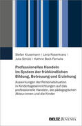 Klusemann / Rosenkranz / Schütz |  Professionelles Handeln im System der frühkindlichen Bildung, Betreuung und Erziehung | Buch |  Sack Fachmedien
