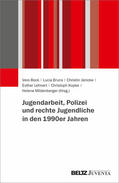 Bock / Bruns / Jänicke |  Jugendarbeit, Polizei und rechte Jugendliche in den 1990er Jahren | Buch |  Sack Fachmedien