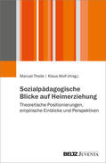 Theile / Wolf |  Sozialpädagogische Blicke auf Heimerziehung | Buch |  Sack Fachmedien