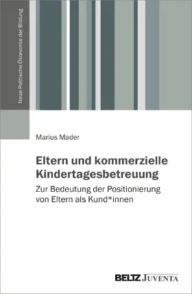 Mader |  Eltern und kommerzielle Kindertagesbetreuung | Buch |  Sack Fachmedien