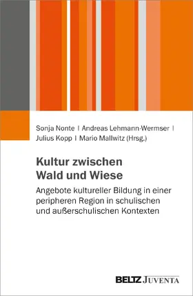 Nonte / Kopp / Lehmann-Wermser |  Kultur zwischen Wald und Wiese | Buch |  Sack Fachmedien
