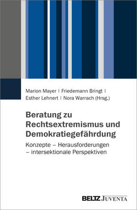 Mayer / Bringt / Lehnert |  Beratung zu Rechtsextremismus und Demokratiegefährdung | Buch |  Sack Fachmedien