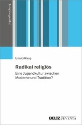 Akku? |  Radikal religiös | eBook | Sack Fachmedien