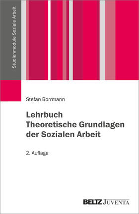 Borrmann | Lehrbuch Theoretische Grundlagen der Sozialen Arbeit | Buch | 978-3-7799-7511-3 | sack.de