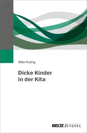 Hubrig | Dicke Kinder in der Kita | Buch | 978-3-7799-7521-2 | www.sack.de