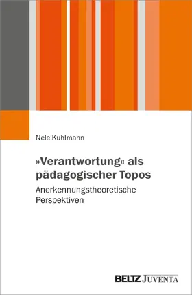 Kuhlmann |  'Verantwortung' als pädagogischer Topos | Buch |  Sack Fachmedien