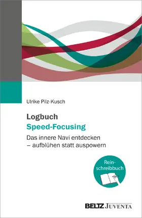 Pilz-Kusch | Logbuch Speed-Focusing | Buch | 978-3-7799-7628-8 | sack.de